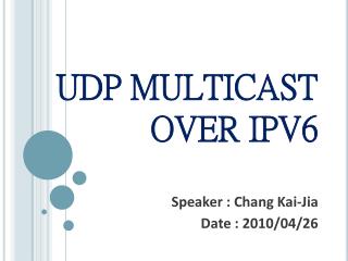 UDP MULTICAST OVER IPV6
