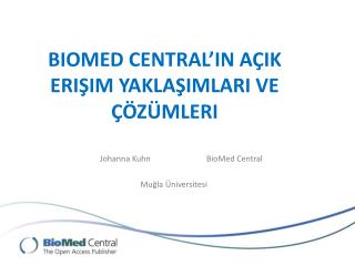 BioMed Central’in Açik Erişim Yaklaşimlari ve Çözümleri