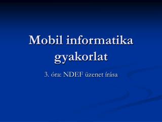 Mobil informatika gyakorlat
