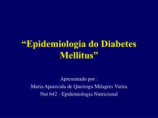 “Epidemiologia do Diabetes Mellitus”
