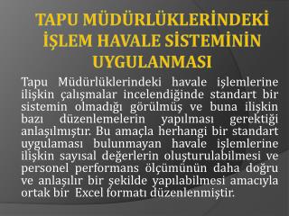 TAPU MÜDÜRLÜKLERİNDEKİ İŞLEM HAVALE SİSTEMİNİN UYGULANMASI