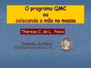 O programa QMC ou colocando a mão na massa