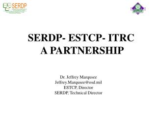 SERDP- ESTCP- ITRC A PARTNERSHIP