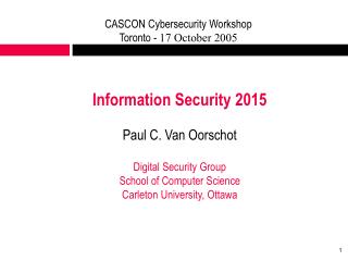 CASCON Cybersecurity Workshop Toronto - 17 October 2005