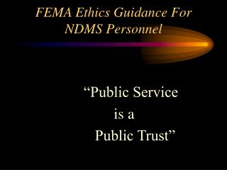 FEMA Ethics Guidance For NDMS Personnel