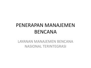 PENERAPAN MANAJEMEN BENCANA