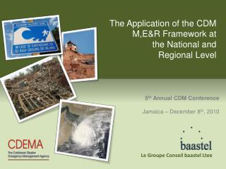 The Application of the CDM M,E&amp;R Framework at the National and Regional Level