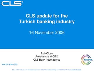 CLS update for the Turkish banking industry 16 November 2006