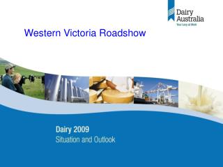 Dairy 2009 – Situation &amp; Outlook Industry briefing 22 May 2008 (final)