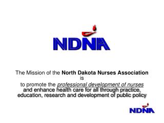 The Mission of the North Dakota Nurses Association is