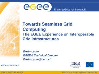 Towards Seamless Grid Computing The EGEE Experience on Interoperable Grid Infrastructures