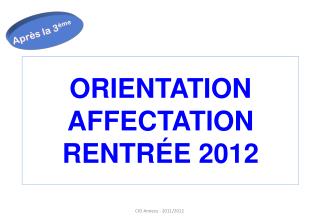 ORIENTATION AFFECTATION RENTRÉE 2012