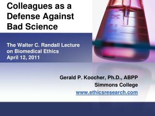 Gerald P. Koocher, Ph.D., ABPP Simmons College ethicsresearch