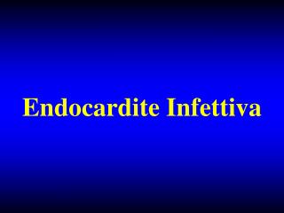 Endocardite Infettiva