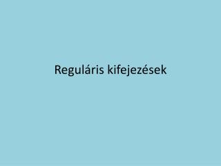 Reguláris kifejezések