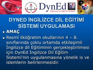 DYNED İNGİLİZCE DİL EĞİTİMİ SİSTEMİ UYGULAMASI