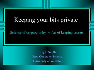 Keeping your bits private!