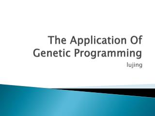 The Application Of Genetic Programming