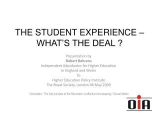 THE STUDENT EXPERIENCE – WHAT’S THE DEAL ?