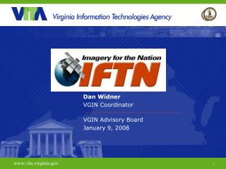 Dan Widner VGIN Coordinator VGIN Advisory Board January 9, 2008