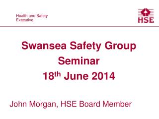 Swansea Safety Group Seminar 18 th June 2014