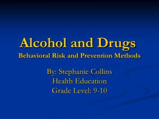 Alcohol and Drugs Behavioral Risk and Prevention Methods