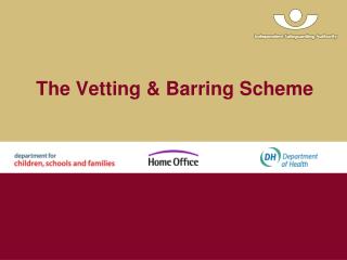 The Vetting &amp; Barring Scheme