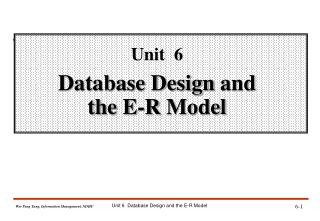 Unit 6 Database Design and the E-R Model