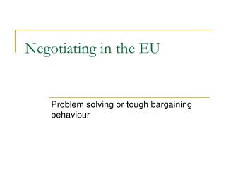 Negotiating in the EU