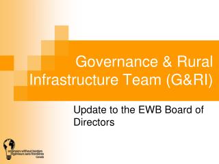 Governance &amp; Rural Infrastructure Team (G&amp;RI)