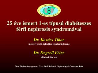 25 éve ismert 1-es típusú diabéteszes férfi nephrosis syndromával