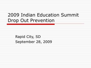 2009 Indian Education Summit Drop Out Prevention