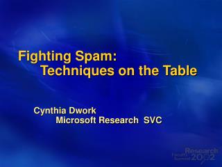 Fighting Spam: 	Techniques on the Table