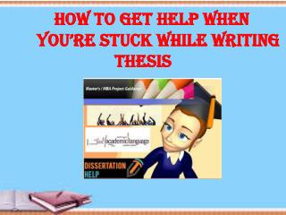 Get Help when you’re stuck while writing thesis