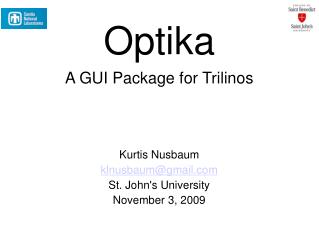 Optika A GUI Package for Trilinos Kurtis Nusbaum klnusbaum@gmail St. John's University