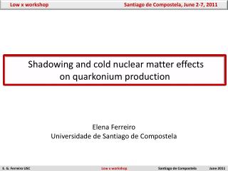 Shadowing and cold nuclear matter effects on quarkonium production