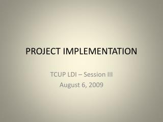 PROJECT IMPLEMENTATION