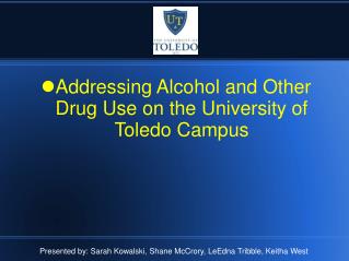 Addressing Alcohol and Other Drug Use on the University of Toledo Campus