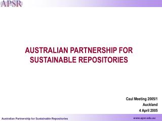 AUSTRALIAN PARTNERSHIP FOR SUSTAINABLE REPOSITORIES