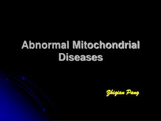 Abnormal Mitochondrial Diseases