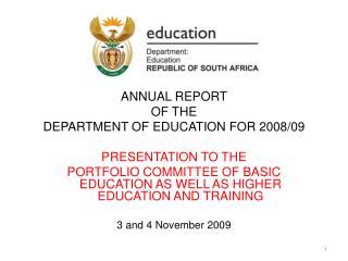 ANNUAL REPORT OF THE DEPARTMENT OF EDUCATION FOR 2008/09 PRESENTATION TO THE