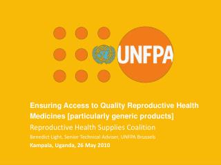 Ensuring Access to Quality Reproductive Health Medicines [particularly generic products]