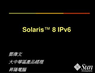 Solaris ™ 8 IPv6