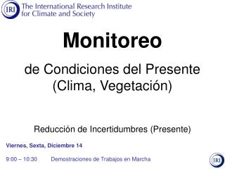 Monitoreo de Condiciones del Presente (Clima, Vegetación) Reducción de Incertidumbres (Presente)