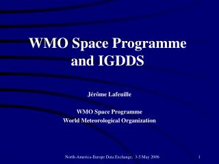 WMO Space Programme and IGDDS