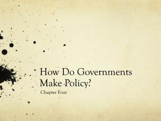 How Do Governments Make Policy?