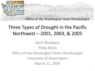 Three Types of Drought in the Pacific Northwest – 2001, 2003, &amp; 2005