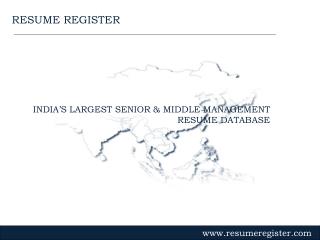 INDIA’S LARGEST SENIOR &amp; MIDDLE MANAGEMENT RESUME DATABASE