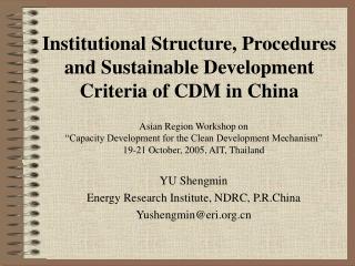 Institutional Structure, Procedures and Sustainable Development Criteria of CDM in China