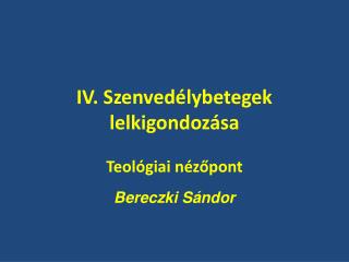 IV. Szenvedélybetegek lelkigondozása